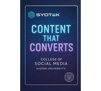 Content That Converts: 59 (The SydTek University Stacks)