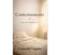Contentamento: O que nasceu depois da dor