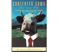 Contented Cows Give Better Milk: The Plain Truth About Employee Relations & Your Bottom Line