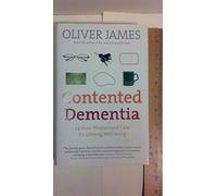 Contented Dementia: 24-hour Wraparound Care for Lifelong Well-being