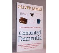 Contented Dementia by Oliver James (2010-07-09)