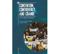 Contention, Controversy, and Change : Evolutions and Revolutions in the Jewish Experience, Volume I