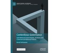 Contentious Governance : Sub-National Governments, Activists and Controversial National Policies