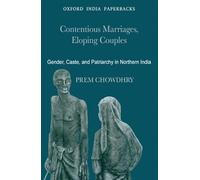 Contentious Marriages,Eloping Couples (Oip): Gender, Caste, and Patriarchy in Northern India (Oxford India Paperbacks)