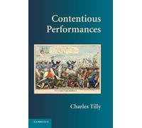 Contentious Performances – Cambridge Studies in Contentious Politics