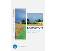 Contentment: Healing the hunger of our hearts: 6 studies for individuals or groups (Good Book Guides)