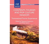 Contents Tourism and Pop Culture Fandom: Transnational Tourist Experiences (Aspects of Tourism): 88
