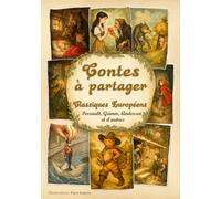 Contes à partager: 16 classiques européens avec des illustrations inédites - Perrault, Grimm, Andersen et d'autres