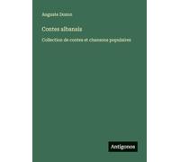 Contes albanais: Collection de contes et chansons populaires