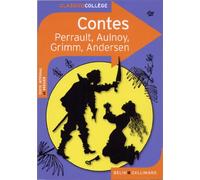 Contes: Charles Perrault, Mme d'Aulnoy, Jacob et Wilhelm Grimm, Hans Christian Andersen