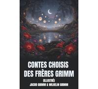 Contes choisis des frères Grimm (Illustré)