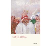 Contes cruels, Auguste de Villiers de l'Isle-Adam, Éditions du Curieux Astrakan (Annoté)