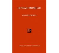 Contes Cruels (Romans, Essais, Poesie, Documents)