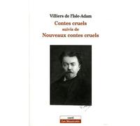 Contes cruels suivi de Nouveaux contes cruels: suivis de Nouveaux contes cruels