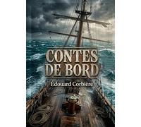 Contes de bord: Des récits captivants d'Édouard Corbière, explorant la vie maritime et les aventures en mer.