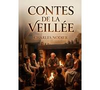 Contes de la veillée: Récits fantastiques et populaires d'un maître du romantisme français