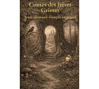 Contes des frères Grimm: Texte allemand-français en regard (colonnes parallèles)