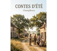 Contes d'été: Les Contes d'été de Champfleury, une exploration des moeurs et des traditions populaires au XIXe siècle