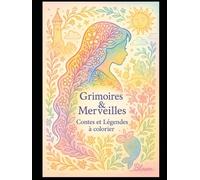 Contes et Légendes à colorier (Grimoires & Merveilles)