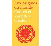 Contes et légendes créoles de Guadeloupe, Guyane, Haïti et Martinique
