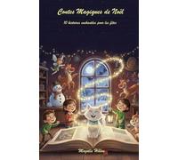 Contes Magiques de Noel: 10 histoires enchantées pour les fêtes
