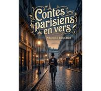 Contes parisiens en vers: Une exploration poétique des scènes de la vie parisienne à travers des vers enchanteurs et des récits captivants.