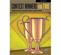 Contest Winners for Two, Bk 1: 7 Original Piano Duets from the Alfred, Belwin, and Myklas Libraries (Contest Winners for Two, 1)