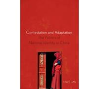 CONTESTATION & ADAPTATION P: The Politics of National Identity in China