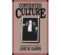 Contested Culture: The Image, the Voice, and the Law: The Image, the Voice, the Law (Cultural Studies of the United States)