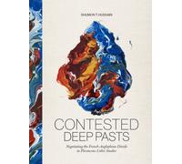 Contested Deep Pasts : Negotiating the French-Anglophone Divide in Pleistocene Lithic Studies