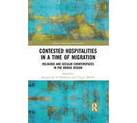Contested Hospitalities in a Time of Migration: Religious and Secular Counterspaces in the Nordic Region (Religion, Resistance, Hospitalities)