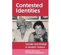 Contested Identities: Gender and Kinship in Modern Greece: 5 (Princeton Modern Greek Studies)