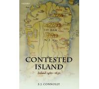 Contested Island: Ireland 1460-1630 (Oxford History of - Paperback NEW Connolly