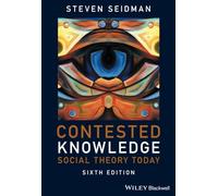Contested Knowledge: Social Theory Today, 6th Edition
