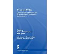 Contested Sites: Commemoration, Memorial and Popular Politics in Nineteenth-Century Britain (Studies in Labour History)