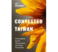 Contested Taiwan: Sovereignty, Social Movements, and Party Formation