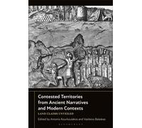 Contested Territories from Ancient Narratives and Modern Contexts : Land Claims Unveiled