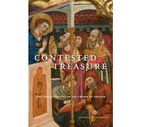 Contested Treasure : Jews and Authority in the Crown of Aragon