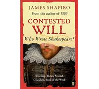 Contested Will: Who Wrote Shakespeare ?
