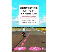 Contesting Aviation Expansion: Depoliticisation, Technologies of Government and Post-Aviation Futures