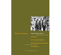 Contesting Caprivi: A History of Colonial Isolation and Regional Nationalism in Namibia