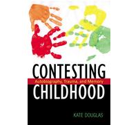 Contesting Childhood: Autobiography, Trauma, and Memory (Rutgers Series in Childhood Studies)