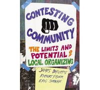Contesting Community: The Limits and Potential of Local Organizing