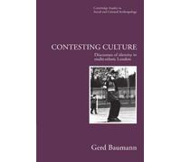 Contesting Culture: Discourses of Identity in Multi-Ethnic London: 100 (Cambridge Studies in Social and Cultural Anthropology, Series Number 100)