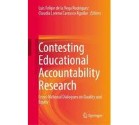 Contesting Educational Accountability Research: Cross-National Dialogues on Quality and Equity