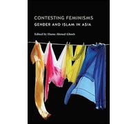 Contesting Feminisms: Gender and Islam in Asia (SUNY series, Genders in the Global South)