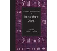 Contesting Historical Divides in Francophone Africa