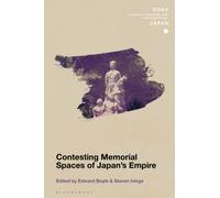 Contesting Memorial Spaces of Japan's Empire