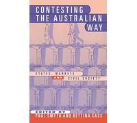 Contesting the Australian Way: States, Markets and Civil Society