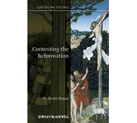 Contesting the Reformation: 7 (Contesting the Past)